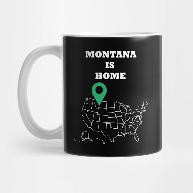 Montana is Home by PrintedDesigns